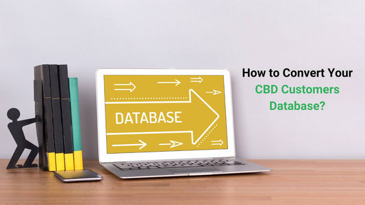 HOW TO CONVERT YOUR CBD CUSTOMERS DATABASE?